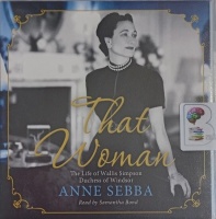 That Woman written by Anne Sebba performed by Samantha Bond on Audio CD (Unabridged)